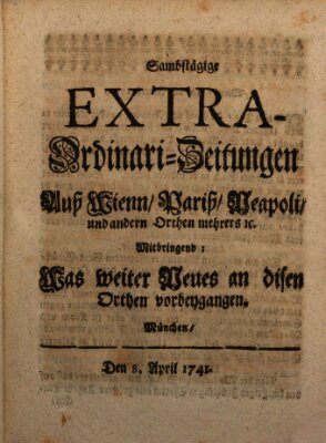 Mercurii Relation, oder wochentliche Ordinari Zeitungen von underschidlichen Orthen (Süddeutsche Presse) Samstag 8. April 1741