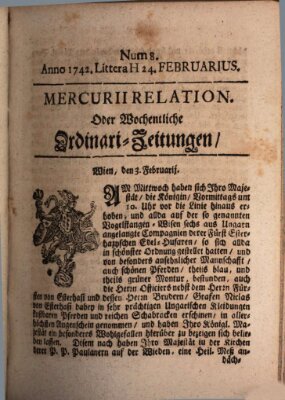 Mercurii Relation, oder wochentliche Ordinari Zeitungen von underschidlichen Orthen (Süddeutsche Presse) Samstag 24. Februar 1742