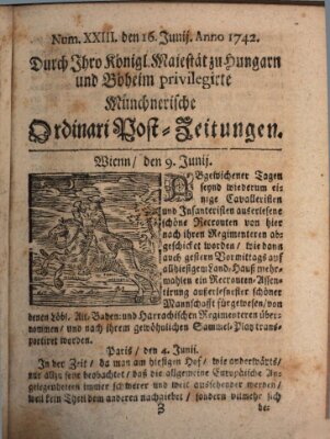 Münchnerische Ordinari Post-Zeitungen (Ordentliche wochentliche Post-Zeitungen) Samstag 16. Juni 1742