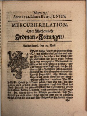 Mercurii Relation, oder wochentliche Ordinari Zeitungen von underschidlichen Orthen (Süddeutsche Presse) Samstag 23. Juni 1742