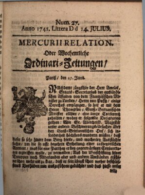 Mercurii Relation, oder wochentliche Ordinari Zeitungen von underschidlichen Orthen (Süddeutsche Presse) Samstag 14. Juli 1742