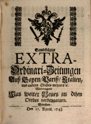 Mercurii Relation, oder wochentliche Ordinari Zeitungen von underschidlichen Orthen (Süddeutsche Presse) Samstag 27. April 1743