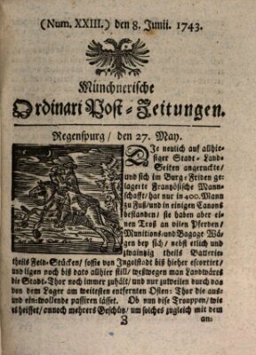 Münchnerische Ordinari Post-Zeitungen (Ordentliche wochentliche Post-Zeitungen) Samstag 8. Juni 1743