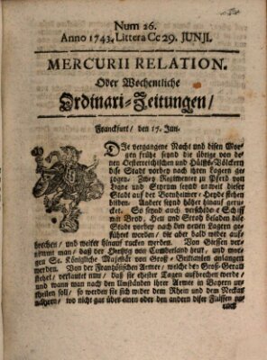 Mercurii Relation, oder wochentliche Ordinari Zeitungen von underschidlichen Orthen (Süddeutsche Presse) Samstag 29. Juni 1743