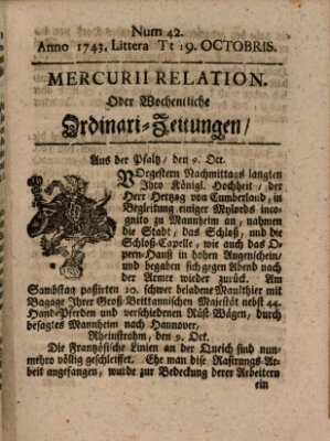 Mercurii Relation, oder wochentliche Ordinari Zeitungen von underschidlichen Orthen (Süddeutsche Presse) Samstag 19. Oktober 1743