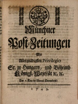 Münchner Post-Zeitungen Samstag 7. Dezember 1743