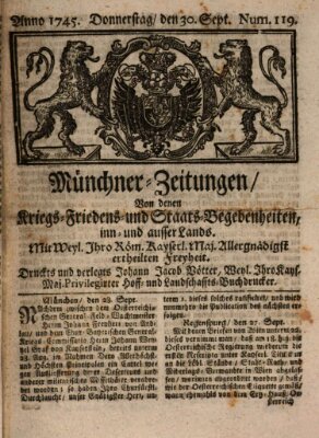 Münchner-Zeitungen, von denen Kriegs-, Friedens- und Staatsbegebenheiten, inn- und ausser Landes (Süddeutsche Presse) Donnerstag 30. September 1745