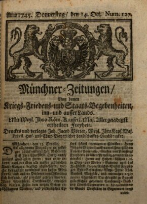 Münchner-Zeitungen, von denen Kriegs-, Friedens- und Staatsbegebenheiten, inn- und ausser Landes (Süddeutsche Presse) Donnerstag 14. Oktober 1745