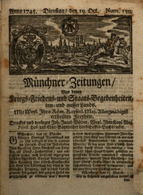 Münchner-Zeitungen, von denen Kriegs-, Friedens- und Staatsbegebenheiten, inn- und ausser Landes (Süddeutsche Presse) Dienstag 19. Oktober 1745