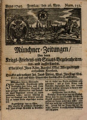 Münchner-Zeitungen, von denen Kriegs-, Friedens- und Staatsbegebenheiten, inn- und ausser Landes (Süddeutsche Presse) Freitag 26. November 1745