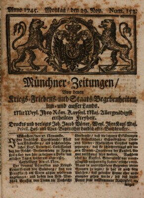 Münchner-Zeitungen, von denen Kriegs-, Friedens- und Staatsbegebenheiten, inn- und ausser Landes (Süddeutsche Presse) Montag 29. November 1745