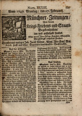 Münchner-Zeitungen, von denen Kriegs-, Friedens- und Staatsbegebenheiten, inn- und ausser Landes (Süddeutsche Presse) Montag 27. Februar 1747