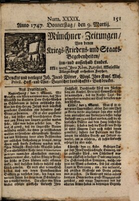 Münchner-Zeitungen, von denen Kriegs-, Friedens- und Staatsbegebenheiten, inn- und ausser Landes (Süddeutsche Presse) Donnerstag 9. März 1747