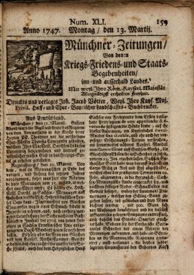 Münchner-Zeitungen, von denen Kriegs-, Friedens- und Staatsbegebenheiten, inn- und ausser Landes (Süddeutsche Presse) Montag 13. März 1747