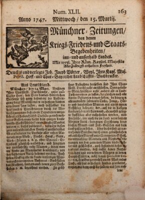 Münchner-Zeitungen, von denen Kriegs-, Friedens- und Staatsbegebenheiten, inn- und ausser Landes (Süddeutsche Presse) Mittwoch 15. März 1747