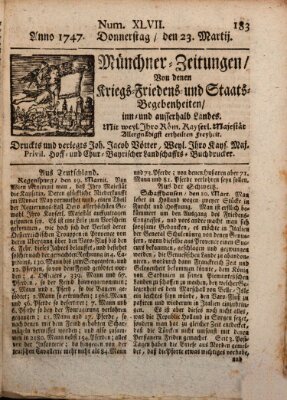 Münchner-Zeitungen, von denen Kriegs-, Friedens- und Staatsbegebenheiten, inn- und ausser Landes (Süddeutsche Presse) Donnerstag 23. März 1747