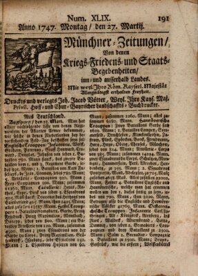 Münchner-Zeitungen, von denen Kriegs-, Friedens- und Staatsbegebenheiten, inn- und ausser Landes (Süddeutsche Presse) Montag 27. März 1747