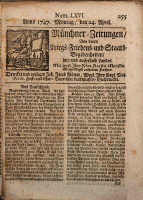 Münchner-Zeitungen, von denen Kriegs-, Friedens- und Staatsbegebenheiten, inn- und ausser Landes (Süddeutsche Presse) Montag 24. April 1747