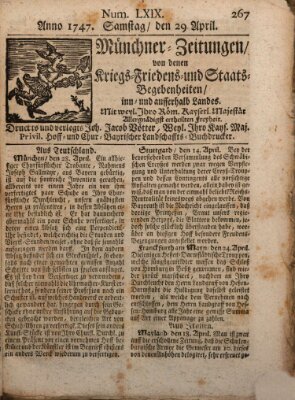 Münchner-Zeitungen, von denen Kriegs-, Friedens- und Staatsbegebenheiten, inn- und ausser Landes (Süddeutsche Presse) Samstag 29. April 1747