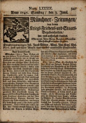 Münchner-Zeitungen, von denen Kriegs-, Friedens- und Staatsbegebenheiten, inn- und ausser Landes (Süddeutsche Presse) Samstag 3. Juni 1747