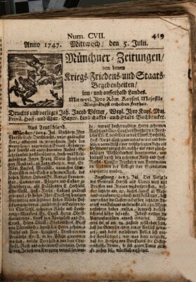 Münchner-Zeitungen, von denen Kriegs-, Friedens- und Staatsbegebenheiten, inn- und ausser Landes (Süddeutsche Presse) Mittwoch 5. Juli 1747