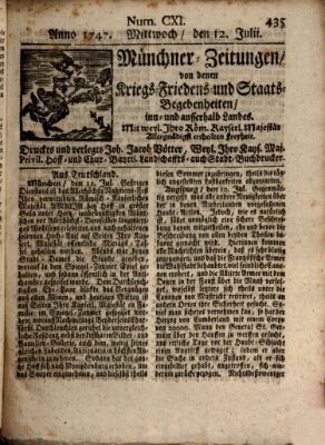 Münchner-Zeitungen, von denen Kriegs-, Friedens- und Staatsbegebenheiten, inn- und ausser Landes (Süddeutsche Presse) Mittwoch 12. Juli 1747