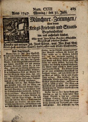 Münchner-Zeitungen, von denen Kriegs-, Friedens- und Staatsbegebenheiten, inn- und ausser Landes (Süddeutsche Presse) Montag 31. Juli 1747