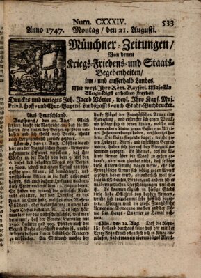 Münchner-Zeitungen, von denen Kriegs-, Friedens- und Staatsbegebenheiten, inn- und ausser Landes (Süddeutsche Presse) Montag 21. August 1747