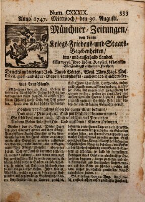 Münchner-Zeitungen, von denen Kriegs-, Friedens- und Staatsbegebenheiten, inn- und ausser Landes (Süddeutsche Presse) Mittwoch 30. August 1747