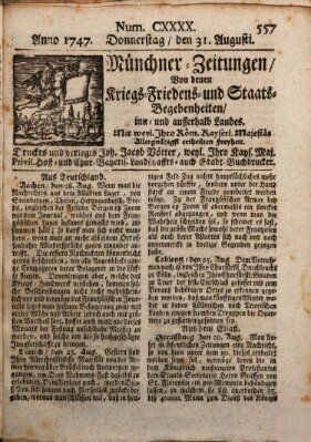 Münchner-Zeitungen, von denen Kriegs-, Friedens- und Staatsbegebenheiten, inn- und ausser Landes (Süddeutsche Presse) Donnerstag 31. August 1747