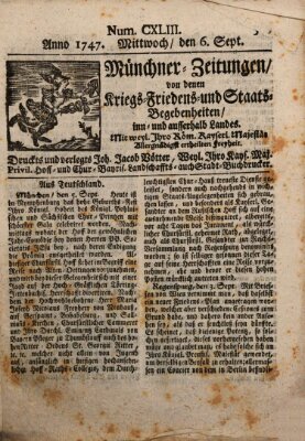 Münchner-Zeitungen, von denen Kriegs-, Friedens- und Staatsbegebenheiten, inn- und ausser Landes (Süddeutsche Presse) Mittwoch 6. September 1747