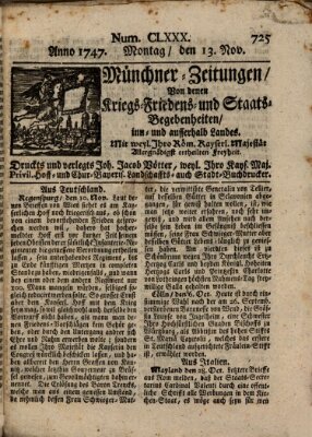 Münchner-Zeitungen, von denen Kriegs-, Friedens- und Staatsbegebenheiten, inn- und ausser Landes (Süddeutsche Presse) Montag 13. November 1747