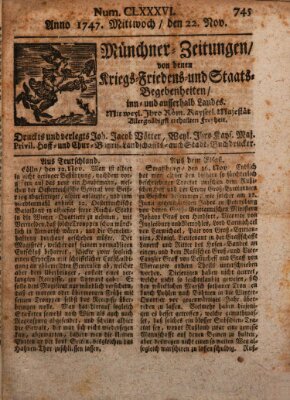 Münchner-Zeitungen, von denen Kriegs-, Friedens- und Staatsbegebenheiten, inn- und ausser Landes (Süddeutsche Presse) Mittwoch 22. November 1747