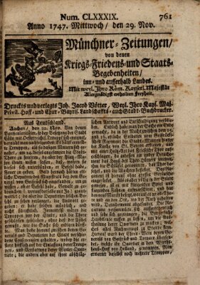 Münchner-Zeitungen, von denen Kriegs-, Friedens- und Staatsbegebenheiten, inn- und ausser Landes (Süddeutsche Presse) Mittwoch 29. November 1747