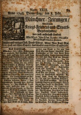 Münchner-Zeitungen, von denen Kriegs-, Friedens- und Staatsbegebenheiten, inn- und ausser Landes (Süddeutsche Presse) Donnerstag 8. Februar 1748