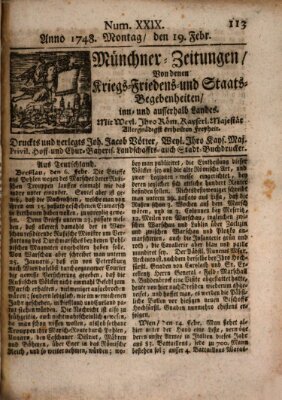 Münchner-Zeitungen, von denen Kriegs-, Friedens- und Staatsbegebenheiten, inn- und ausser Landes (Süddeutsche Presse) Montag 19. Februar 1748