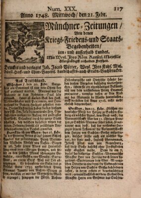 Münchner-Zeitungen, von denen Kriegs-, Friedens- und Staatsbegebenheiten, inn- und ausser Landes (Süddeutsche Presse) Mittwoch 21. Februar 1748