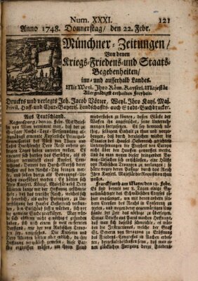 Münchner-Zeitungen, von denen Kriegs-, Friedens- und Staatsbegebenheiten, inn- und ausser Landes (Süddeutsche Presse) Donnerstag 22. Februar 1748