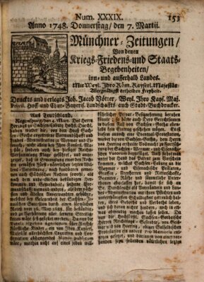 Münchner-Zeitungen, von denen Kriegs-, Friedens- und Staatsbegebenheiten, inn- und ausser Landes (Süddeutsche Presse) Donnerstag 7. März 1748