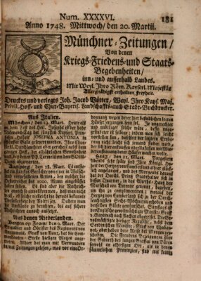 Münchner-Zeitungen, von denen Kriegs-, Friedens- und Staatsbegebenheiten, inn- und ausser Landes (Süddeutsche Presse) Mittwoch 20. März 1748