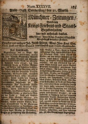 Münchner-Zeitungen, von denen Kriegs-, Friedens- und Staatsbegebenheiten, inn- und ausser Landes (Süddeutsche Presse) Donnerstag 21. März 1748