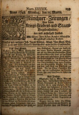 Münchner-Zeitungen, von denen Kriegs-, Friedens- und Staatsbegebenheiten, inn- und ausser Landes (Süddeutsche Presse) Montag 25. März 1748