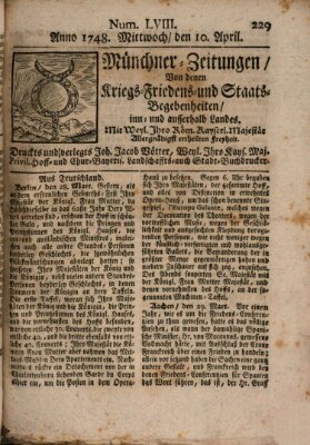 Münchner-Zeitungen, von denen Kriegs-, Friedens- und Staatsbegebenheiten, inn- und ausser Landes (Süddeutsche Presse) Mittwoch 10. April 1748