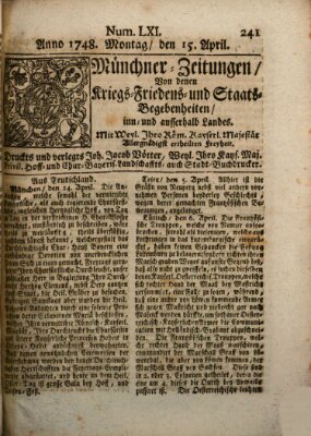 Münchner-Zeitungen, von denen Kriegs-, Friedens- und Staatsbegebenheiten, inn- und ausser Landes (Süddeutsche Presse) Montag 15. April 1748