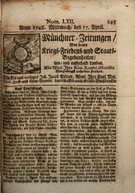 Münchner-Zeitungen, von denen Kriegs-, Friedens- und Staatsbegebenheiten, inn- und ausser Landes (Süddeutsche Presse) Mittwoch 17. April 1748