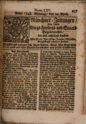 Münchner-Zeitungen, von denen Kriegs-, Friedens- und Staatsbegebenheiten, inn- und ausser Landes (Süddeutsche Presse) Montag 22. April 1748