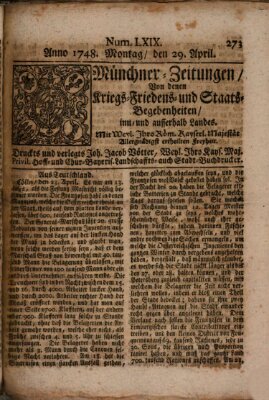 Münchner-Zeitungen, von denen Kriegs-, Friedens- und Staatsbegebenheiten, inn- und ausser Landes (Süddeutsche Presse) Montag 29. April 1748