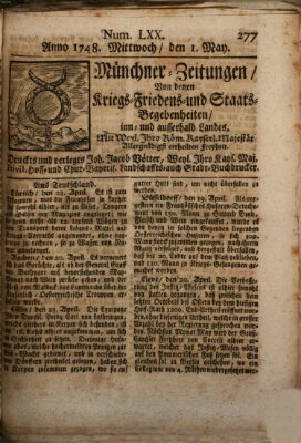 Münchner-Zeitungen, von denen Kriegs-, Friedens- und Staatsbegebenheiten, inn- und ausser Landes (Süddeutsche Presse) Mittwoch 1. Mai 1748