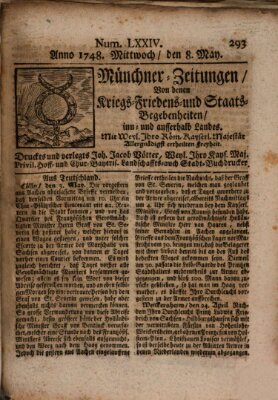 Münchner-Zeitungen, von denen Kriegs-, Friedens- und Staatsbegebenheiten, inn- und ausser Landes (Süddeutsche Presse) Mittwoch 8. Mai 1748