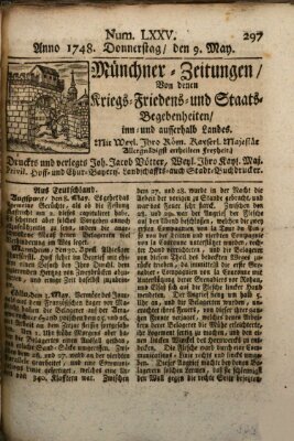 Münchner-Zeitungen, von denen Kriegs-, Friedens- und Staatsbegebenheiten, inn- und ausser Landes (Süddeutsche Presse) Donnerstag 9. Mai 1748